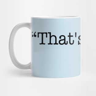 Classic Humor: That’s What She Said Mug